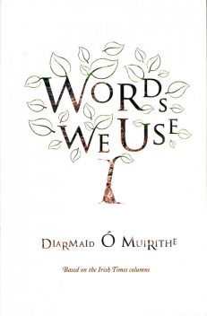 Words We Use, Diarmaid Ó Muirithe