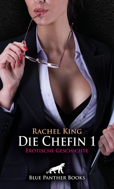 Die Chefin 1 | Erotische Geschichte, Rachel King