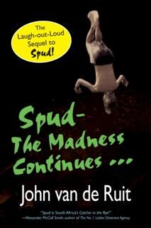 Spud-The Madness Continues, John Van de Ruit