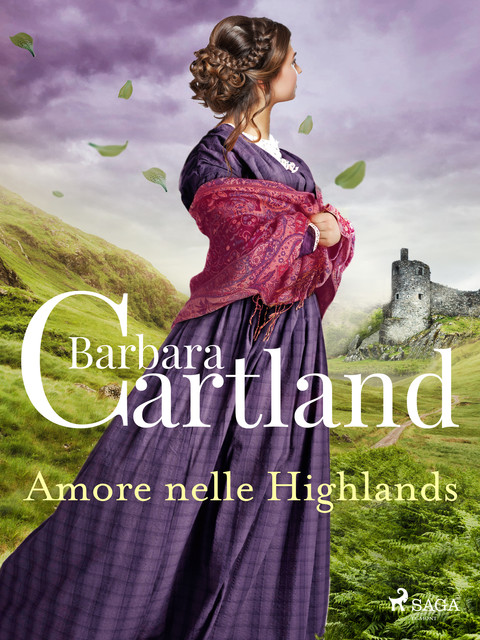 Amore nelle Highlands. Le più grandi storie d'amore di Barbara Cartland, Barbara Cartland Ebooks Ltd.