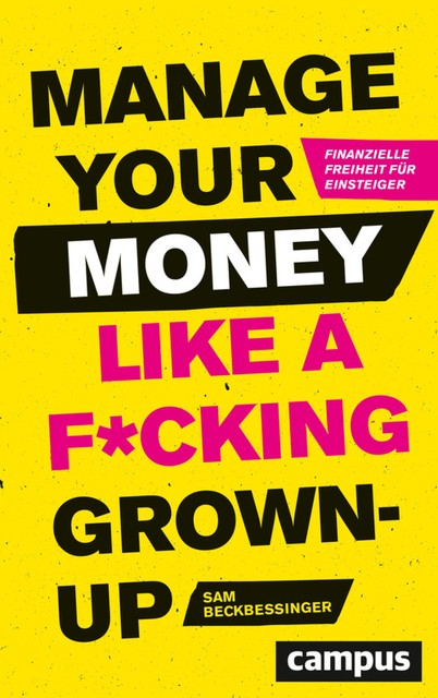 Manage Your Money like a F*cking Grown-up, Sam Beckbessinger