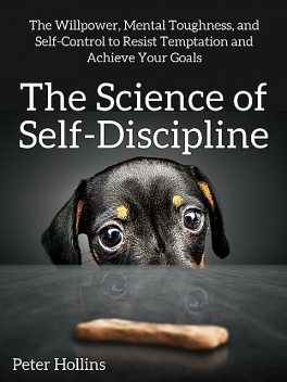 The Science of Self-Discipline, Peter Hollins