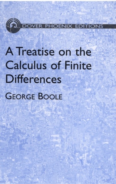 A Treatise on the Calculus of Finite Differences, George Boole