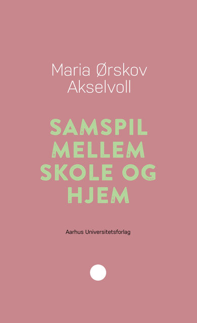 Samspil mellem skole og hjem, Maria Ørskov Akselvoll