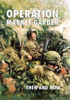 Market Garden Then and Now Boxed Set, Karel Margry