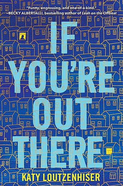 If You're Out There, Katy Loutzenhiser