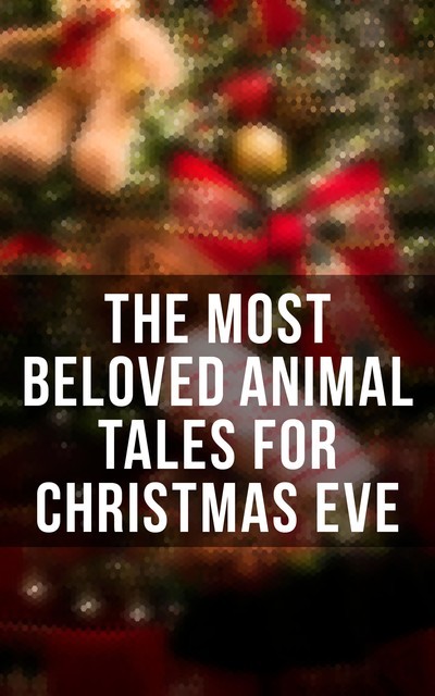 The Most Beloved Animal Tales for Christmas Eve, Beatrix Potter, Hugh Lofting, L. Baum