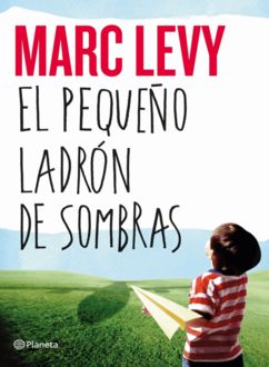 El Pequeño Ladrón De Sombras, Marc Levy