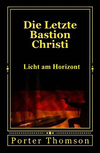 Die Letzte Bastion Christi, Porter Thomson