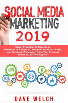 Social Media Marketing 2019, Dave Welch