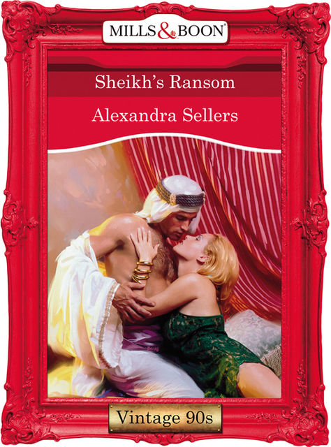 Sheikh's Ransom, Alexandra Sellers