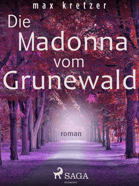 Die Madonna vom Grunewald, Max Kretzer