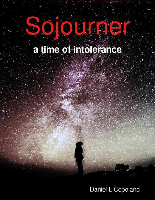 Sojourner-a Time of Intolerance, Daniel Copeland