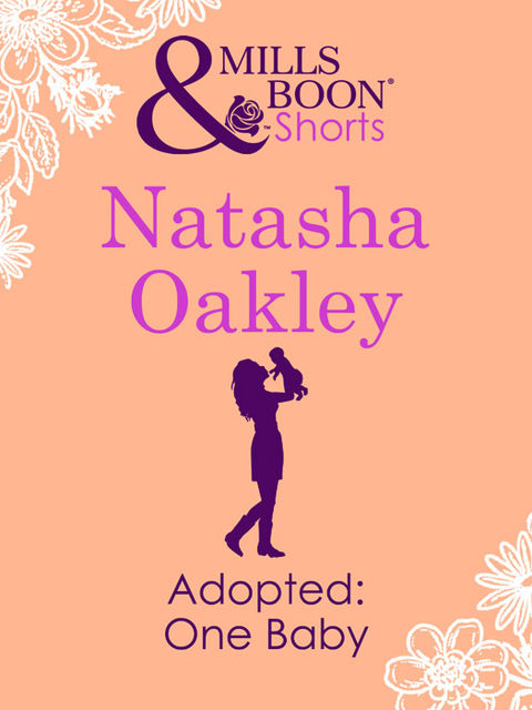 Adopted: One Baby, Natasha Oakley