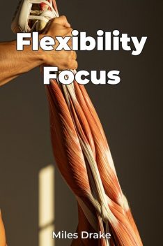 Flexibility Focus, Miles Drake