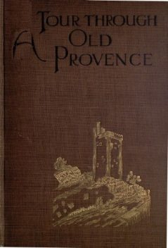 A Tour Through Old Provence, A.S. Forrest