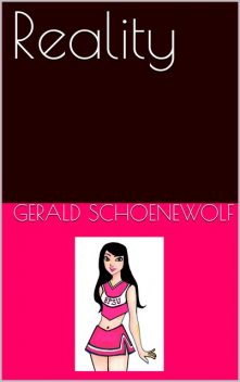 Reality, Gerald Schoenewolf
