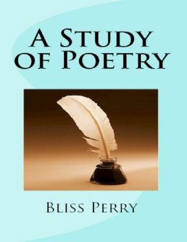 A Study of Poetry, Bliss Perry