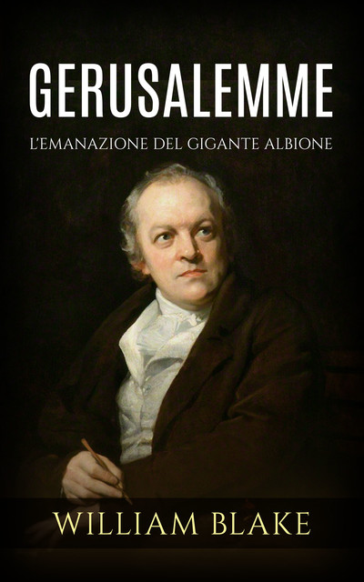 Gerusalemme – l'emanazione del gigante Albione, William Blake