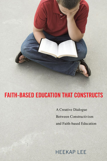 Faith-Based Education That Constructs, HeeKap Lee