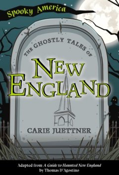 Ghostly Tales of New England, Carie Juettner