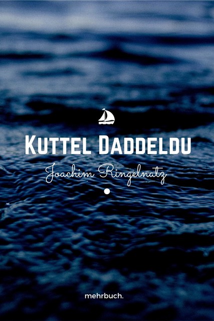 Kuttel Daddeldu, Joachim Ringelnatz