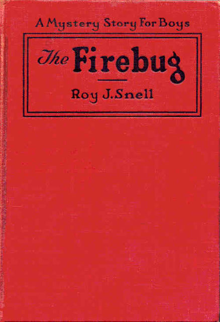 The Firebug, Roy J.Snell
