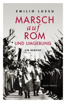 Marsch auf Rom und Umgebung, Emilio Lussu