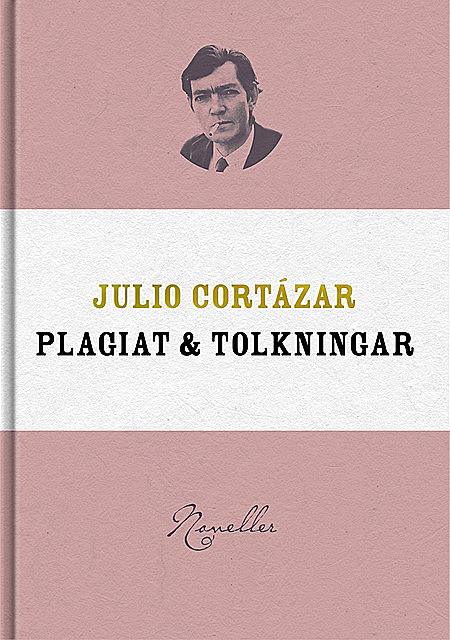 Plagiat och tolkningar, Julio Cortázar
