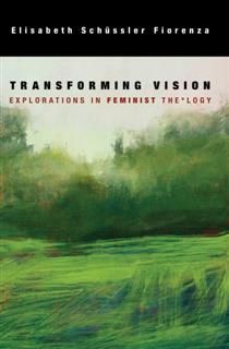 Transforming Vision, Elisabeth Schussler Fiorenza