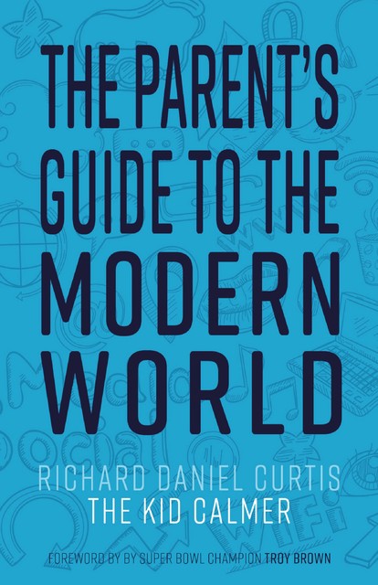 The Parent's Guide to the Modern World, Richard Curtis