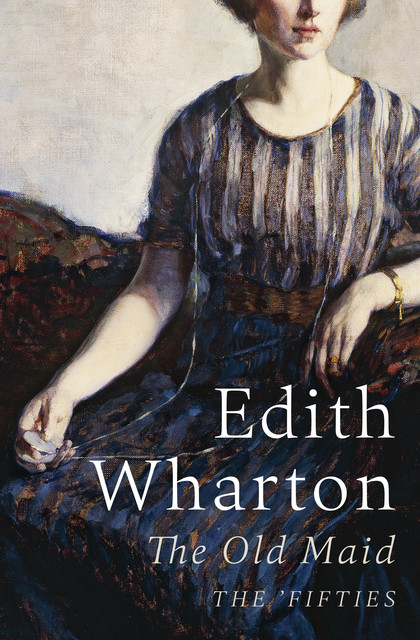 The Old Maid, Edith Wharton