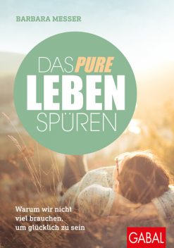 Das pure Leben spüren, Barbara Messer