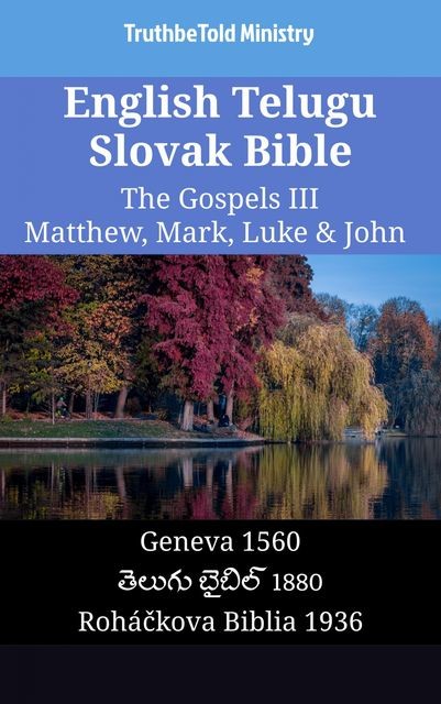 English Telugu Slovak Bible – The Gospels III – Matthew, Mark, Luke & John, Truthbetold Ministry