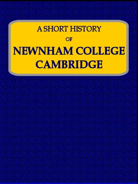 A Short History of Newnham College Cambridge, Alice Gardner