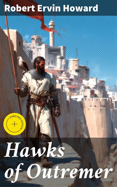 Hawks of Outremer, Robert E.Howard
