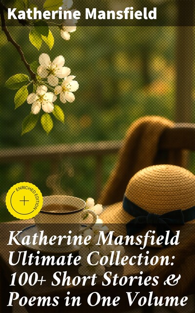 Katherine Mansfield Ultimate Collection: 100+ Short Stories & Poems in One Volume, Katherine Mansfield