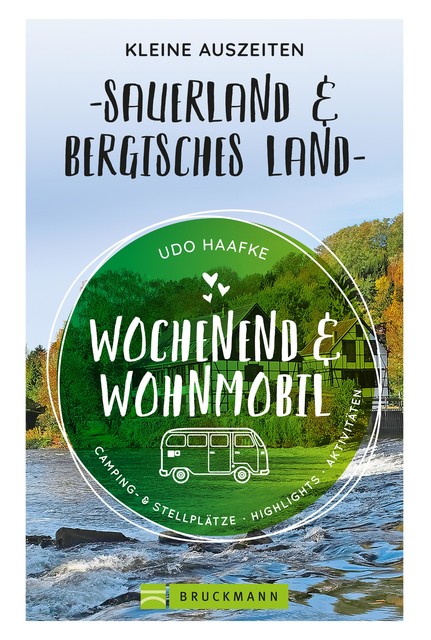 Wochenend und Wohnmobil – Kleine Auszeiten Sauerland & Bergisches Land, Udo Haafke
