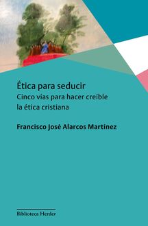 Ética para seducir, Francisco José Alarcos