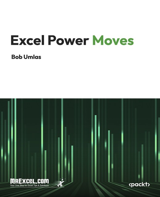 Excel Power Moves, MrExcel's Holy Macro! Books, Bob Umlas