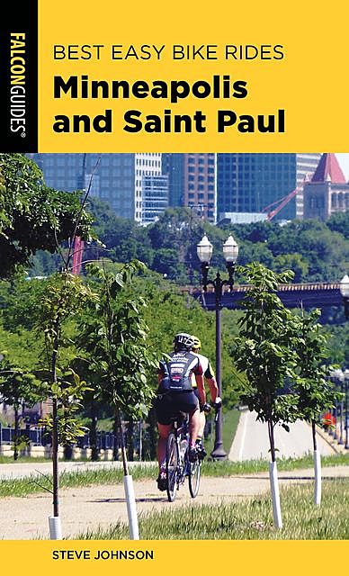 Best Easy Bike Rides Minneapolis and Saint Paul, Steve Johnson