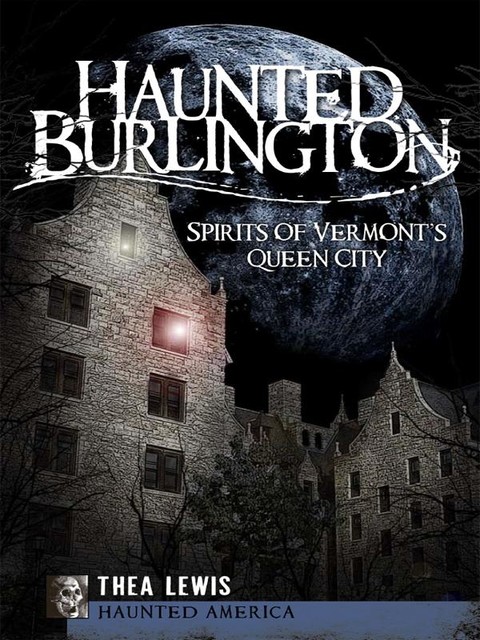 Haunted Burlington, Thea Lewis