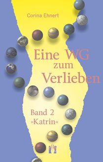 Eine WG zum Verlieben (Band 2: Katrin), Corina Ehnert