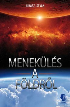 Menekülés a Földről, Juhász István