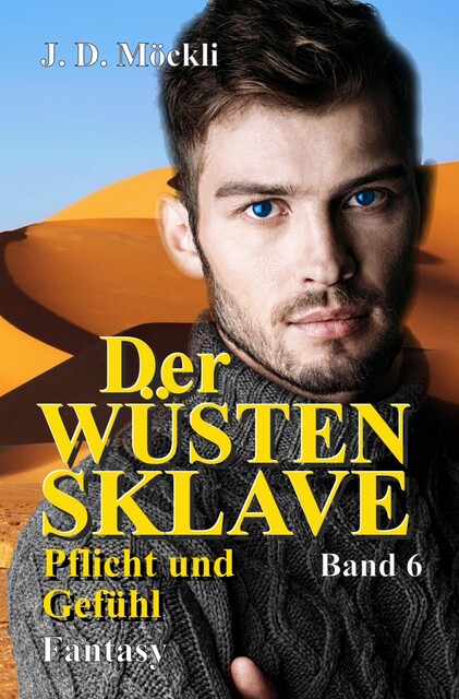 Der Wüstensklave, J.D. Möckli