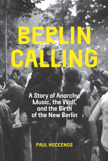 Berlin Calling, Paul Hockenos