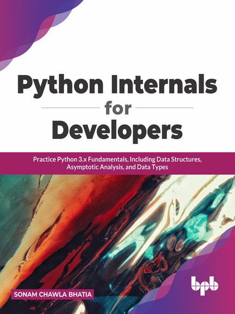 Python Internals for Developers, Sonam Chawla Bhatia