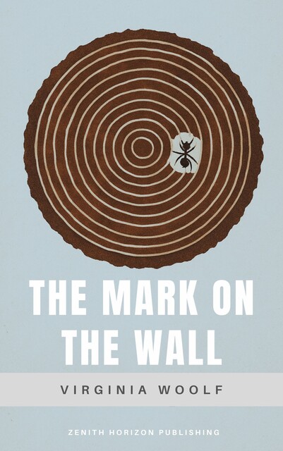 The Mark on the Wall, Virginia Woolf