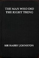 The Man Who Did the Right Thing: A Romance, Harry Johnston