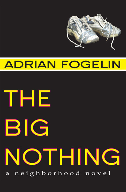 The Big Nothing, Adrian Fogelin